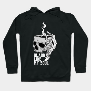 Skull Coffee Black Like My Soul Hoodie